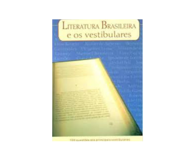LITERATURA BRASILEIRA E OS VESTIBULARES